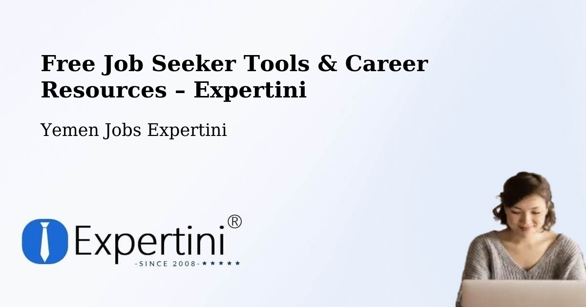 Free Job Seeker Tools & Career Resources – Marib - Marib, Yemen Jobs Expertini