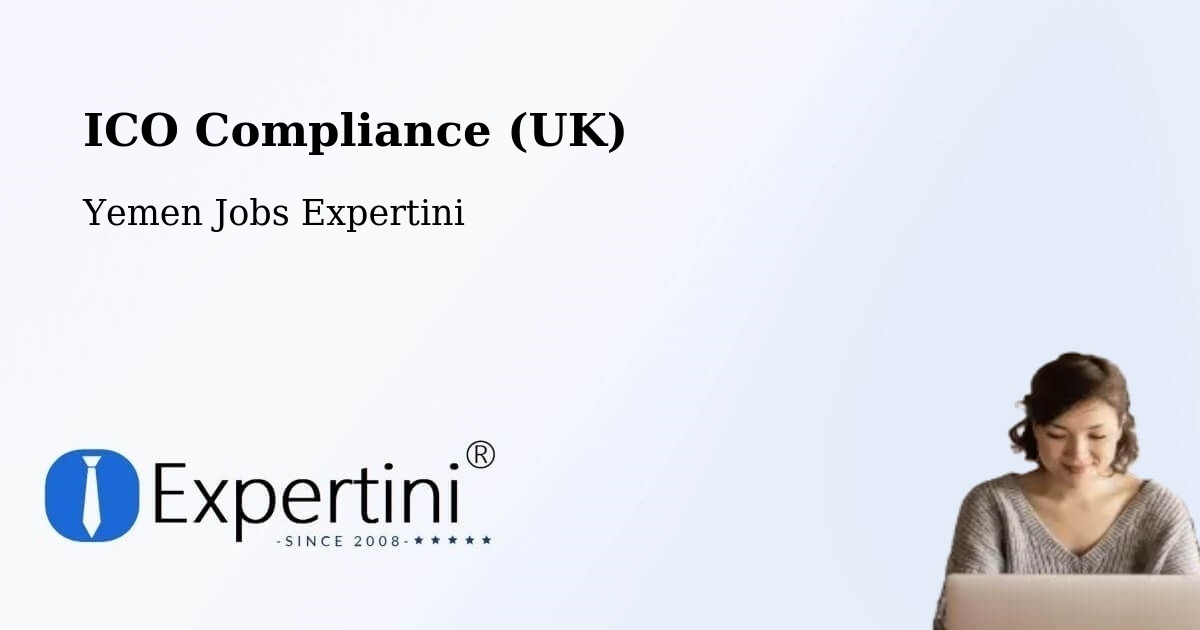 UK Data Protection & ICO Compliance – Marib - Yemen Jobs Expertini